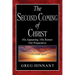The Second Coming of Christ: His Appearing, His Return, Our Preparation