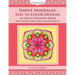 Simple Mandalas: Easy to Color Designs: An Adult Coloring Book with Bold Lines and Larger Spaces