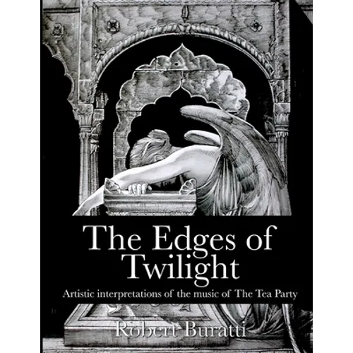 The Edges of Twilight: An artistic interpretation of the music of The Tea Party