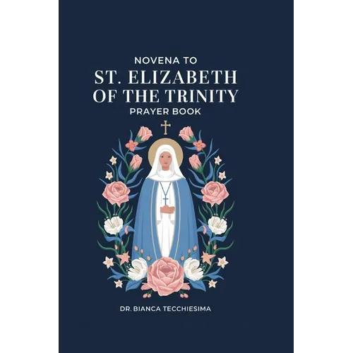 Novena to St. Elizabeth of the Trinity: Prayer book