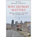 Why Detroit Matters: Decline, Renewal and Hope in a Divided City