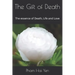 The Gift of Death: The essence of Death, Life and Love