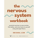 The Nervous System Workbook: Practical Exercises to Ease Anxiety, Find Safety, and Come Home to Yourself Using Polyvagal Theory