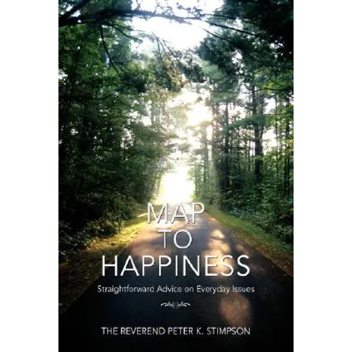 Map to Happiness: Straightforward Advice on Everyday Issues