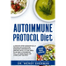 Autoimmune Protocol Diet: a Step by Step Scientifically Proven Solution for Managing Hashimoto's Disease with a 14-Day Meal Plan and a CookBook