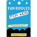Fun riddles for kids riddles & Brain Teasers for Kids Age 5-12: Funny riddles for smart kids with answers, Riddles and brain teasers For clever Kids,