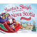 Santa's Sleigh Is on Its Way to Nova Scotia: A Christmas Adventure