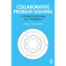 Collaborative Problem Solving: A Guide to Improving Your Workplace