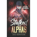 Stalked by the Alphas: (Special Edition) Dark Reverse Harem Omegaverse
