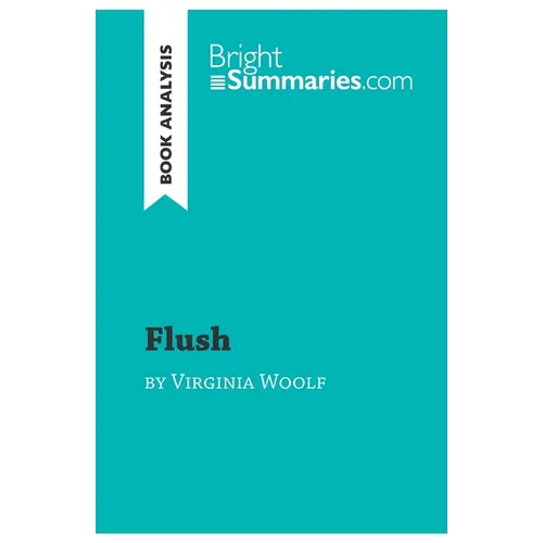 Flush by Virginia Woolf (Book Analysis): Detailed Summary, Analysis and Reading Guide
