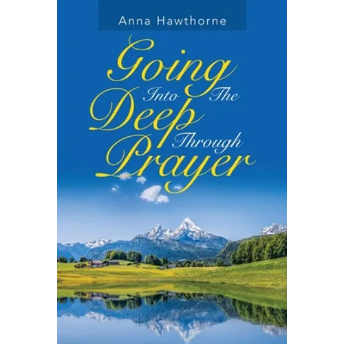 Going into the Deep Through Prayer