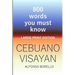 Cebuano Visayan: 800 Words You Must Know (Large Print Edition)