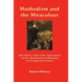 Methodism and the Miraculous: John Wesley's Idea of the Supernatural and the Identification of Methodists in the Eighteenth-Century