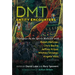 Dmt Entity Encounters: Dialogues on the Spirit Molecule with Ralph Metzner, Chris Bache, Jeffrey Kripal, Whitley Strieber, Angela Voss, and Others