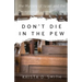Don't Die in the Pew: the Mystery of Israel and the Deception of Eternal Security