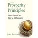 The Prosperity Principles: How to Think and ACT Like a Millionaire