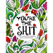 You're the Shit: A totally inappropriate self-affirming adult coloring book