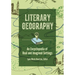 Literary Geography: An Encyclopedia of Real and Imagined Settings
