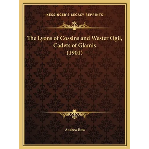 The Lyons of Cossins and Wester Ogil, Cadets of Glamis (1901)