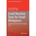 Small Machine Tools for Small Workpieces: Final Report of the Dfg Priority Program 1476