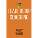 Leadership Coaching: 101 Strategies for the Coach and the Coaching Client to Becoming a True Leader
