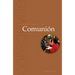El Ministerio de la Comunion: Segunda edición = El Ministerio de La Comunion
