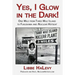 Yes, I Glow in the Dark!: One Mile from Three Mile Island to Fukushima and Nuclear Hotseat