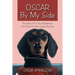 Oscar by My Side: The Story of a Tiny Dachshund and the Girl Who Loved the Sea
