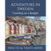 Adventure in Sweden: Traveling on a Budget