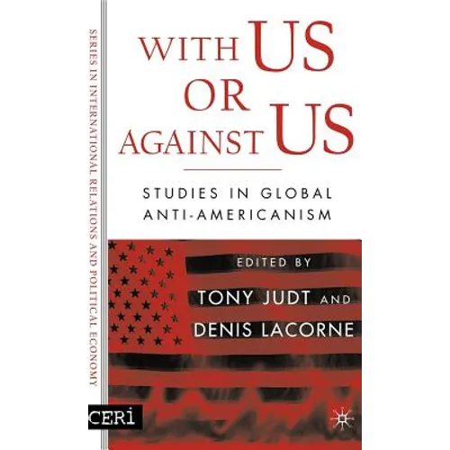 With Us or Against Us: Studies in Global Anti-Americanism