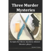 Three Murder Mysteries: Scripts for Mystery Dinner Theatre Plays