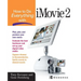 How to Do Everything with iMovie