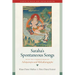 Saraha's Spontaneous Songs: With the Commentaries by Advayavajra and Moksakaragupta