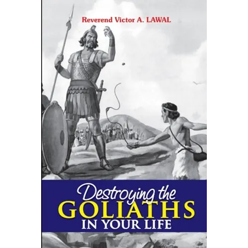 Destroying the Goliaths in Your Life