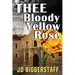 Thee Bloody Yellow Rose