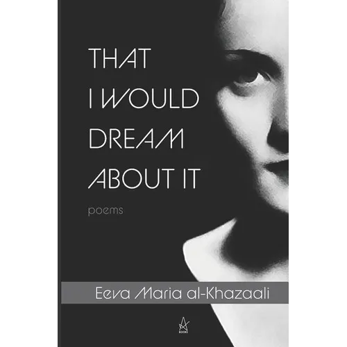 That I Would Dream about It: Poems