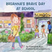 Brianna's Brave Day at School