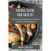 Cucina Slow per Neofiti: Guida al Slow Cooking per Gustare il Piacere del Rallentamento