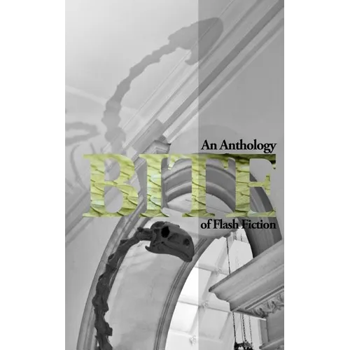 Bite: An Anthology of Flash Fiction