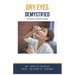 Dry Eyes Demystified: Doctor's Secret Guide