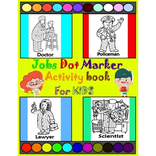 Jobs dot marker activity book: dot marker coloring book for Little boys and girls age 3-9 / Big Dots / activity Book for Kids /educational book with