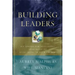 Building Leaders: Blueprints for Developing Leadership at Every Level of Your Church