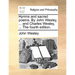 Hymns and Sacred Poems. by John Wesley, ... and Charles Wesley, ... the Fourth Edition.
