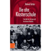 Die Alte Klosterschule: Eine Welt Der Strenge Und Der Kleinen Rebellen