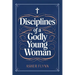 Disciplines of a Godly Young Woman