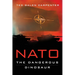 NATO: Dangerous Dinosaur