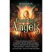 Guardian Angels: Discovering How to Connect with Spirit Guides, Angels, Departed Loved Ones, Archangels, Spirit Animals, Ancestors, and Other Helpers