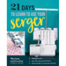 21 Days to Learn to Use Your Serger: Daily Practice, Step-By-Step Instructions, Bonus Project to Get You Started