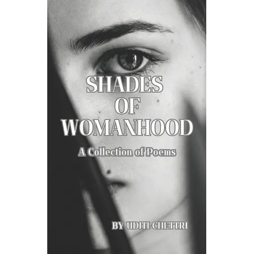 Shades of Womanhood: A Collection of Poems