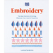 Embroidery: The Ideal Guide to Stitching, Whatever Your Level of Expertise